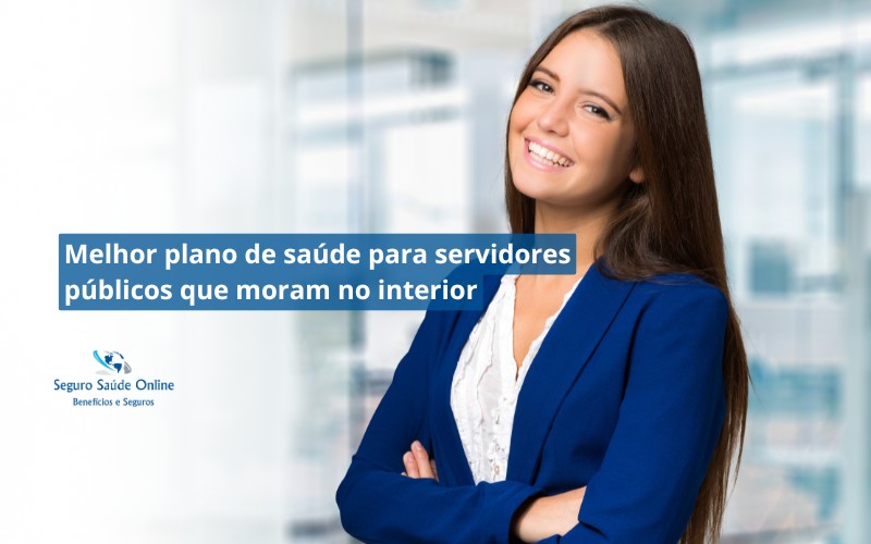 Melhor plano de saúde para servidores públicos que moram no interior