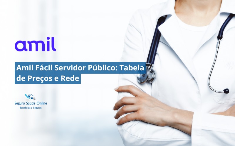 Amil Fácil Servidor Público: Tabela de Preços e Rede